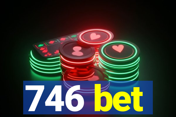 746 bet